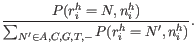 $\displaystyle \frac{ P(r_i^h=N, n_i^h)}{ \sum_{N^{\prime} \in A,C,G,T,-} P(r_i^h=N^{\prime}, n_i^h)}.$