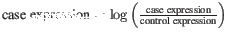 $ \textmd{case expression} = \log \left(\frac{\textmd{case expression}}{\textmd{control expression}}\right)$