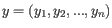 $ y = (y_1, y_2, ..., y_n)$