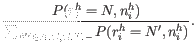 $\displaystyle \frac{ P(r_i^h=N, n_i^h)}{ \sum_{N^{\prime} \in A,C,G,T,-} P(r_i^h=N^{\prime}, n_i^h)}.$