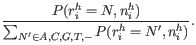 $\displaystyle \frac{ P(r_i^h=N, n_i^h)}{ \sum_{N^{\prime} \in A,C,G,T,-} P(r_i^h=N^{\prime}, n_i^h)}.$