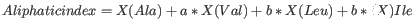 $ Aliphatic index = X(Ala) + a*X(Val) + b*X(Leu) + b*(X)Ile$