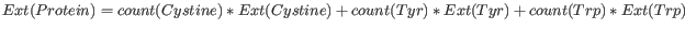 $ \displaystyle Ext(Protein) = count(Cystine)*Ext(Cystine) + count(Tyr)*Ext(Tyr) + count(Trp)*Ext(Trp)$