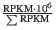 $ \frac{\text{RPKM}\cdot 10^6}{ \sum \text{RPKM}}$