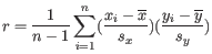 $\displaystyle r = \frac{1}{n-1}\sum_{i=1}^n (\frac{x_i-\overline{x}}{s_x})(\frac{y_i-\overline{y}}{s_y}) $