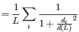 $\displaystyle =\frac{1}{L} \sum_{i} \frac{1}{1+\frac{d_i}{d(L)}^2}
$