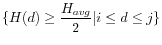 $ \lbrace H(d) \geq \dfrac{H_{avg}}{2} \vert i \leq d \leq j\rbrace$