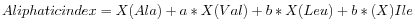 $ Aliphatic index = X(Ala) + a*X(Val) + b*X(Leu) + b*(X)Ile$