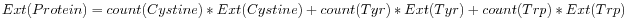 $ \displaystyle Ext(Protein) = count(Cystine)*Ext(Cystine) + count(Tyr)*Ext(Tyr) + count(Trp)*Ext(Trp)$