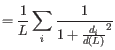 $\displaystyle =\frac{1}{L} \sum_{i} \frac{1}{1+\frac{d_i}{d(L)}^2}
$