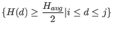 $ \lbrace H(d) \geq \dfrac{H_{avg}}{2} \vert i \leq d \leq j\rbrace$