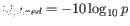 $ Q_{phred} = -10 \log_{10} p$