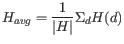 $ H_{avg} = \dfrac{1}{\vert H\vert}\Sigma_{d} H(d)$