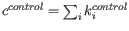 $ c^{control}=\sum_i k_i^{control}$