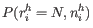 $\displaystyle P(r_i^h=N, n_i^h)$