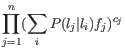 $\displaystyle \prod_{j=1}^{n} (\sum_{i} P(l_j \vert l_i) f_j) ^{c_j} $