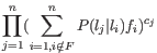 $\displaystyle \prod_{j=1}^{n} (\sum_{i=1, i \notin F}^{n} P(l_j \vert l_i) f_i) ^{c_j} $
