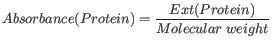 $ \displaystyle Absorbance(Protein) = \frac{Ext(Protein)}{Molecular  weight}$