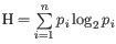 $ \textrm{H} = \sum\limits_{i=1}^{n} p_i \log_2 p_i$