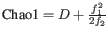 $ \textrm{Chao1} = D + \frac{f_1^2}{2 f_2} $