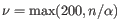 $ \nu = \max(200, n / \alpha)$