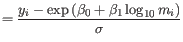 $\displaystyle = \frac{y_i - \exp{(\beta_0 + \beta_1 \log_{10}{m_i})}}{\sigma}$