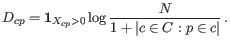 $\displaystyle D_{cp} = \boldsymbol{1}_{X_{cp} > 0} \log{\frac{N}{1 + \vert c \in C : p \in c \vert }}   .$