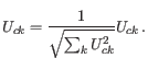 $\displaystyle U_{ck} = \frac{1}{\sqrt{\sum_k U_{ck}^2}} U_{ck} .$