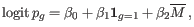 $\displaystyle \logit { p_g} = \beta_0 + \beta_1 \boldsymbol{1}_{g = 1} + \beta_2 \overline{M} ,$
