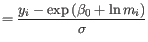 $\displaystyle = \frac{y_i - \exp{(\beta_0 + \ln{m_i})}}{\sigma}$