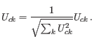 $\displaystyle U_{ck} = \frac{1}{\sqrt{\sum_k U_{ck}^2}} U_{ck}   .$